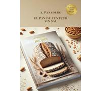 EL PAN DE CENTENO SIN SAL: Recetas para MÁQUINA DE PAN