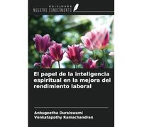 El papel de la inteligencia espiritual en la mejora del rendimiento laboral