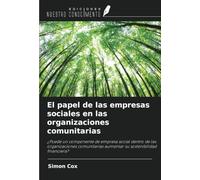 El papel de las empresas sociales en las organizaciones comunitarias: ¿Puede un componente de empresa social dentro de las organizaciones comunitarias aumentar su sostenibilidad financiera?