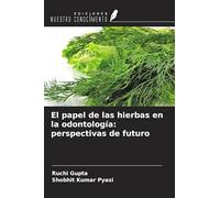 El papel de las hierbas en la odontología: perspectivas de futuro