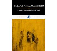 EL PAPEL PINTADO AMARILLO DE CHARLOTTE PERKINS GILMAN: TRADUCCIÓN ACTUALIZADA ADAPTADA AL ESPAÑOL ACTUAL