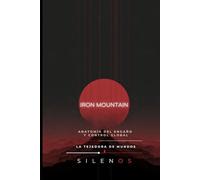 El Paradigma de Iron Mountain: Anatomía del Engaño y Control Global