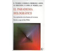 El paradigma holográfico : una exploración en las fronteras de la ciencia