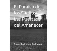 El Paraíso de los Sueños: Las Puertas del Amanecer