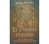 El Paraíso perdido Edición completa e anotada ILUSTRACIONES DE GUSTAVO DORÉ: Edición de colección
