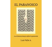 EL PARANOICO: o un breve ensayo sobre la paranoia