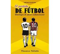 El partido de futbol. Antologia di calcio sudamericano