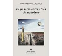 Juan Pablo Villalobos Pasado Anda Atrás de Nosotros, El (Tascabile)