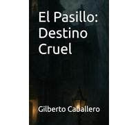 El Pasillo: Destino Cruel