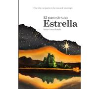 El paso de una Estrella: Una vida con pasión en las manos de una mujer