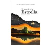 El Paso de una Estrella: Una vida con pasión en las manos de una mujer