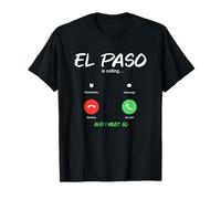 El Paso Sta chiamando e Devo Andare in Texas in Viaggio Maglietta