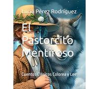 El Pastorcito Mentiroso: Cuentos Clásicos Colorea y Lee