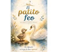 El Patito Feo: Un cuento infantil sobre la aceptación, la autoestima y el valor de ser diferente