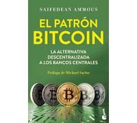 El patrón Bitcoin: La alternativa descentralizada a los bancos centrales
