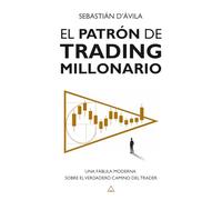 El patrón de trading millonario: Una fábula moderna sobre el verdadero camino del trader