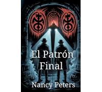 El Patrón Final: Un thriller psicológico perturbador de símbolos, secretos y el legado de un asesino