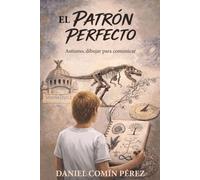 El patrón perfecto: Autismo, dibujar para comunicar