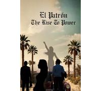 El Patron The Rise to Power