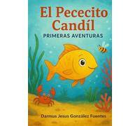 EL PECECITO CANDÍL: PRIMERAS AVENTURAS