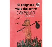 El peligroso viaje del zorro Carmelito: 0