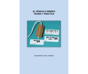 EL PÉNDULO HEBREO TEORIA Y PRÁCTICA