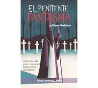 El Penitente Fantasma: y otros Relatos