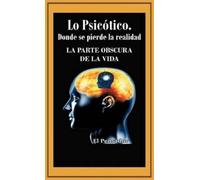 El Pensador Lo Psicotico. Donde Se Pierde La Realidad (Copertina rigida)