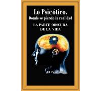 El Pensador Lo Psicotico. Donde Se Pierde La Realidad (Tascabile)