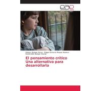 El pensamiento críticoUna alternativa para desarrollarla
