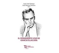 El pensamiento vivo de Ignacio Ellacuría