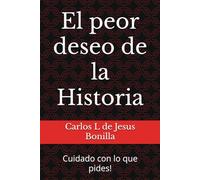 El peor deseo de la Historia: Cuidado con lo que pides!