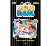 El club de las malas ideas 1 - El peor primer día de clase