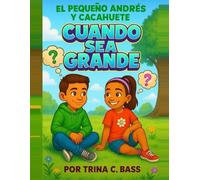 El Pequeño Andrés y Cacahuete: Cuando Sea Grande