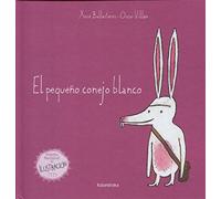 El Pequeno Conejo Blanco / The Little White Rabbit