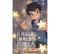 EL PEQUEÑO CREADOR DE ESTRELLAS