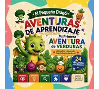 El Pequeño Dragón: Aventuras de Aprendizaje - Mi Primera Aventura de Verduras