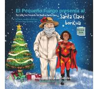 El Pequeño Fuego presenta al Santa Claus boricua: Un cuento navideño a lo boricua
