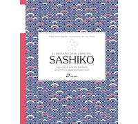El pequeño gran libro del sashiko: Aprende el arte del bordado geométrico japonés tradicional