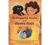 El Pequeño Jesús y el diente flojo (Little Jesus and the Wiggly Tooth): Las crónicas del Pequeño Jesús (The Little Jesus Chronicles)