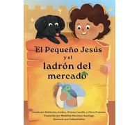 El pequeño Jesús y el ladrón del mercado (Little Jesus and the Marketplace Thief)