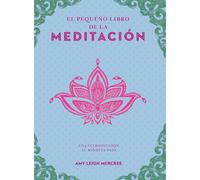 El pequeño libro de la meditación/ A Little Bit of Meditation: Una introducción al Mindfulness