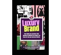 El pequeño Libro de las Casas de Moda de Lujo: La historia de las Marcas de Moda