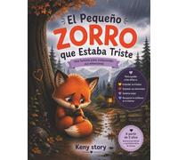 El pequeño zorro triste: Una historia para acoger la tristeza, comprender las emociones y aprender a cuidar el corazón + cuestionario y páginas para colorear para niños a partir de 3 años