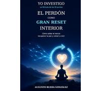EL PERDÓN COMO GRAN RESET INTERIOR: Perdonar no es olvidar: es dejar de sangrar por dentro