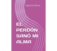 EL PERDON SANO MI ALMA