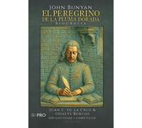 EL PEREGRINO DE LA PLUMA DORADA: BIOGRAFÍA DE JOHN BUNYAN