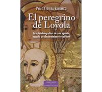 El peregrino de Loyola : la "autobiografía" de san Ignacio, escuela de discernimiento espiritual: 219