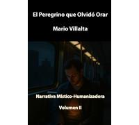 El Peregrino que Olvidó Orar: 2