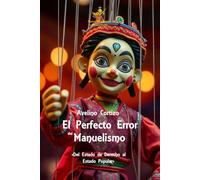 El Perfecto Error del Manuelismo: « Del Estado de Derecho al Estado Popular»